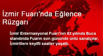 İzmir Fuarı'nda Eğlence Rüzgarı Esti