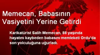 Memecan, Babasının Vasiyetini Yerine Getirdi
