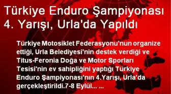 Türkiye Enduro Şampiyonası 4. Yarışı, Urla'da Yapıldı