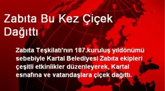 Zabıta Bu Kez Çiçek Dağıttı