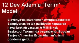 12 Dev Adam'a 'Terim' Modeli