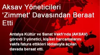 Aksav Yöneticileri 'Zimmet' Davasından Beraat Etti