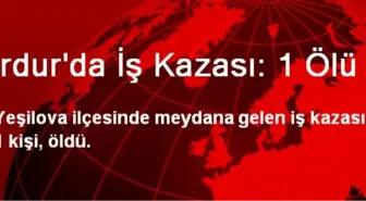 Burdur'da İş Kazası: 1 Ölü