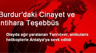 Burdur'daki Cinayet ve İntihara Teşebbüs