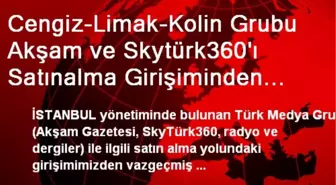 Cengiz-Limak-Kolin Grubu Akşam ve Skytürk360'ı Satınalma Girişiminden Vazgeçti