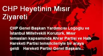 CHP Heyetinin Mısır Ziyareti