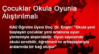 Çocuklar Okula Oyunla Alıştırılmalı