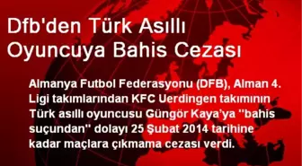 Dfb'den Türk Asıllı Oyuncuya Bahis Cezası