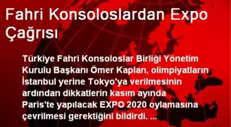 Fahri Konsoloslardan EXPO Çağrısı