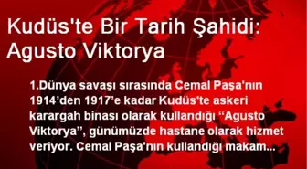 Kudüs'te Bir Tarih Şahidi: Agusto Viktorya