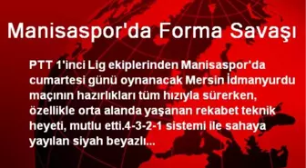 Manisaspor'da Forma Savaşı