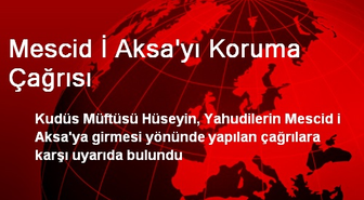 Mescid İ Aksa'yı Koruma Çağrısı