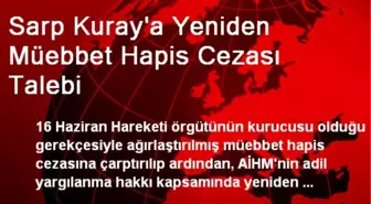 Sarp Kuray'a Yeniden Müebbet Hapis Cezası Talebi