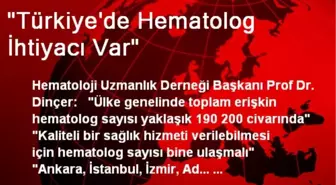 'Türkiye'de Hematolog İhtiyacı Var'