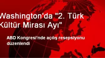 Washington'da '2. Türk Kültür Mirası Ayı'