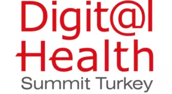 Digital Health Summit Turkey 2013 18-19 Eylül Maslak Sheraton'da Gerçekleşecek