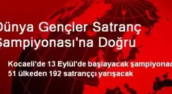 Dünya Gençler Satranç Şampiyonası'na Doğru