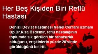 Her Beş Kişiden Biri Reflü Hastası