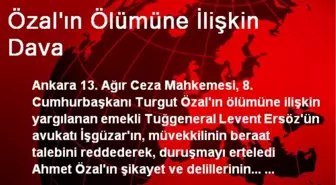 Özal'ın Ölümüne İlişkin Dava