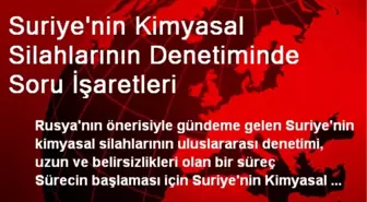 Suriye'nin Kimyasal Silahlarının Denetiminde Soru İşaretleri