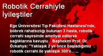 Robotik Cerrahiyle İyileştiler