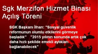 Sgk Merzifon Hizmet Binası Açılış Töreni