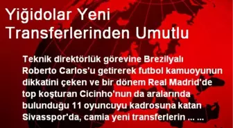 Yiğidolar Yeni Transferlerinden Umutlu