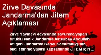 Zirve Davasında Jandarma'dan Jitem Açıklaması