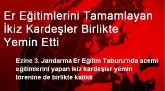 Er Eğitimlerini Tamamlayan İkiz Kardeşler Birlikte Yemin Etti