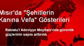 Mısır'da 'Şehitlerin Kanına Vefa' Gösterileri