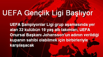UEFA Gençlik Ligi Başlıyor