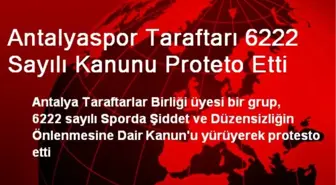 Antalyaspor Taraftarı 6222 Sayılı Kanunu Proteto Etti