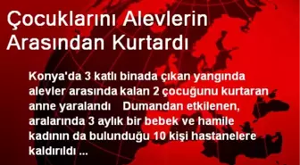 Çocuklarını Alevlerin Arasından Kurtardı