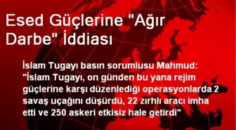 Esed Güçlerine 'Ağır Darbe' İddiası