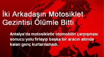 İki Arkadaşın Motosiklet Gezintisi Ölümle Bitti