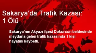 Sakarya'da Trafik Kazası: 1 Ölü