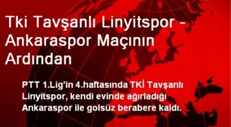 Tki Tavşanlı Linyitspor - Ankaraspor Maçının Ardından