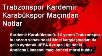 Trabzonspor Kardemir Karabükspor Maçından Notlar