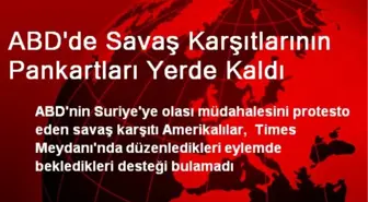 ABD'de Savaş Karşıtlarının Pankartları Yerde Kaldı