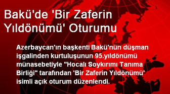 Bakü'de 'Bir Zaferin Yıldönümü' Oturumu