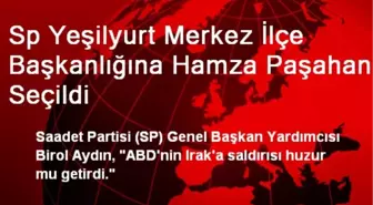 Sp Yeşilyurt Merkez İlçe Başkanlığına Hamza Paşahan Seçildi