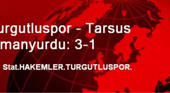 Turgutluspor - Tarsus İdmanyurdu: 3-1