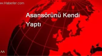 Asansörünü Kendi Yaptı