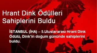 Hrant Dink Ödülleri Sahiplerini Buldu