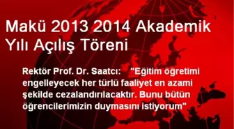 Makü 2013 2014 Akademik Yılı Açılış Töreni