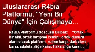 Uluslararası R4bıa Platformu, 'Yeni Bir Dünya' İçin Çalışmaya Başladı