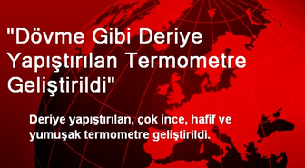 'Dövme Gibi Deriye Yapıştırılan Termometre Geliştirildi'