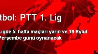 Futbol: PTT 1. Lig programı belli oldu