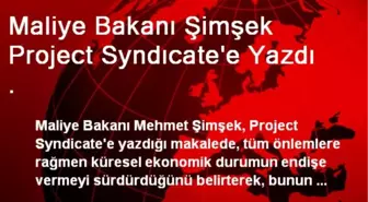 Maliye Bakanı Şimşek Project Syndıcate'e Yazdı .