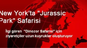 New York'ta 'Jurassic Park' Safarisi